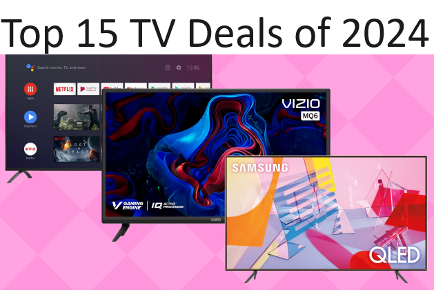 Unveiling the Top 15 TV Deals of 2024: Don’t Miss Out!