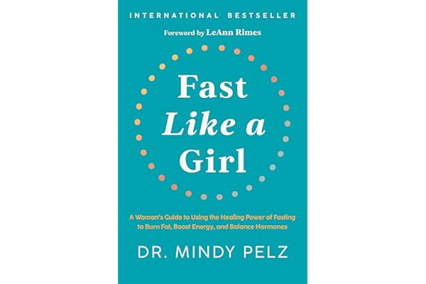 Fast Like a Girl: A Woman's Guide to Using the Healing Power of Fasting to Burn Fat, Boost Energy, and Balance Hormones