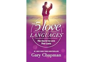 The 5 Love Languages: The Secret to Love that Lasts