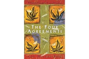 The Four Agreements: A Practical Guide to Personal Freedom (A Toltec Wisdom Book)