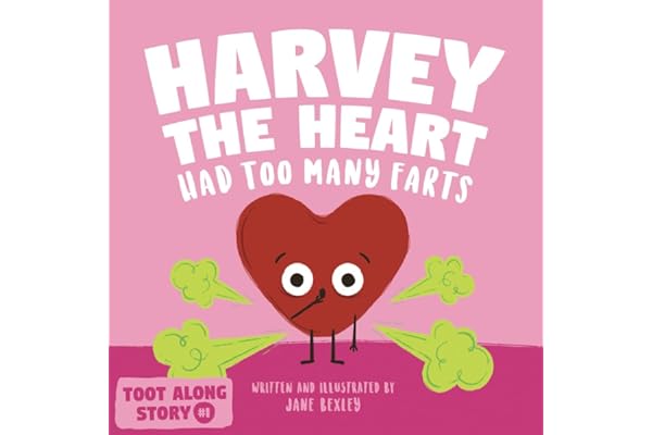 Harvey The Heart Had Too Many Farts: A Rhyming Read Aloud Story Book For Kids And Adults About Farting and Friendship, A Vale