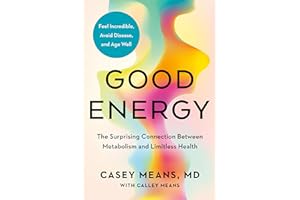 Good Energy: The Surprising Connection Between Metabolism and Limitless Health