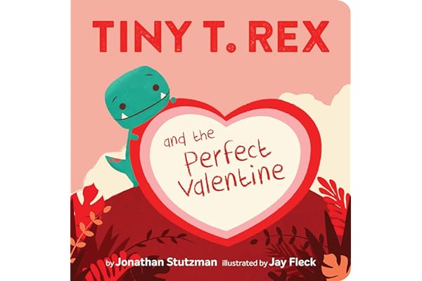 Tiny T. Rex and the Perfect Valentine