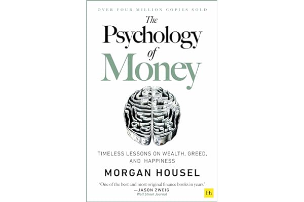 The Psychology of Money: Timeless lessons on wealth, greed, and happiness